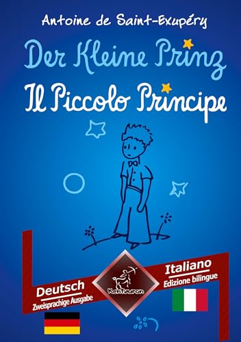 Der Kleine Prinz - Il Piccolo Principe: Zweisprachiger paralleler Text - Bilingue con testo a fronte: Deutsch-Italienisch / Tedesco-Italiano von tolino media